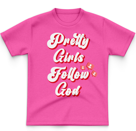 Pretty Girls Follow God- Barbie Pink Tee